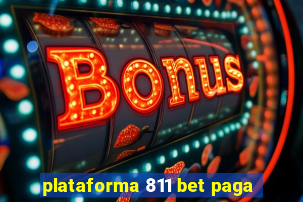 plataforma 811 bet paga